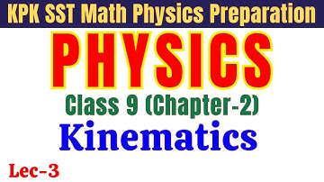 Kinematics Part-2 | Class 9 Chapter 2 | SST, TGT, SS & Lecturer Physics Preparation