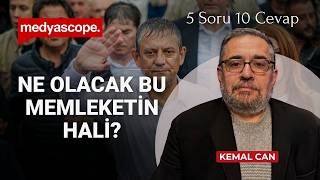 Ne olacak bu memleketin hali? | Kemal Can ile 5 Soru 10 Cevap