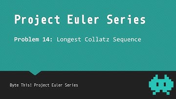 #14: Longest Collatz Sequence - Project Euler