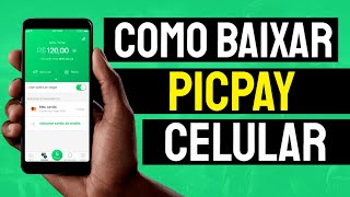 Como baixar e usar o aplicativo PicPay Pagamentos no celular android