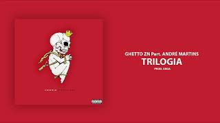 03 - Ghetto ZN Part. André Martins - Trilogia (Prod. Xaga)