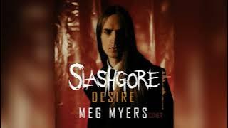 Slashgore - Desire (Meg Myers cover)