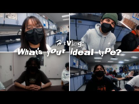 hs vlog: What's your ideal type?