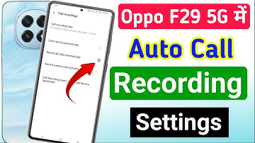 Oppo f29 5g auto call recording settings | oppo f29 5g me call recording kaise kare