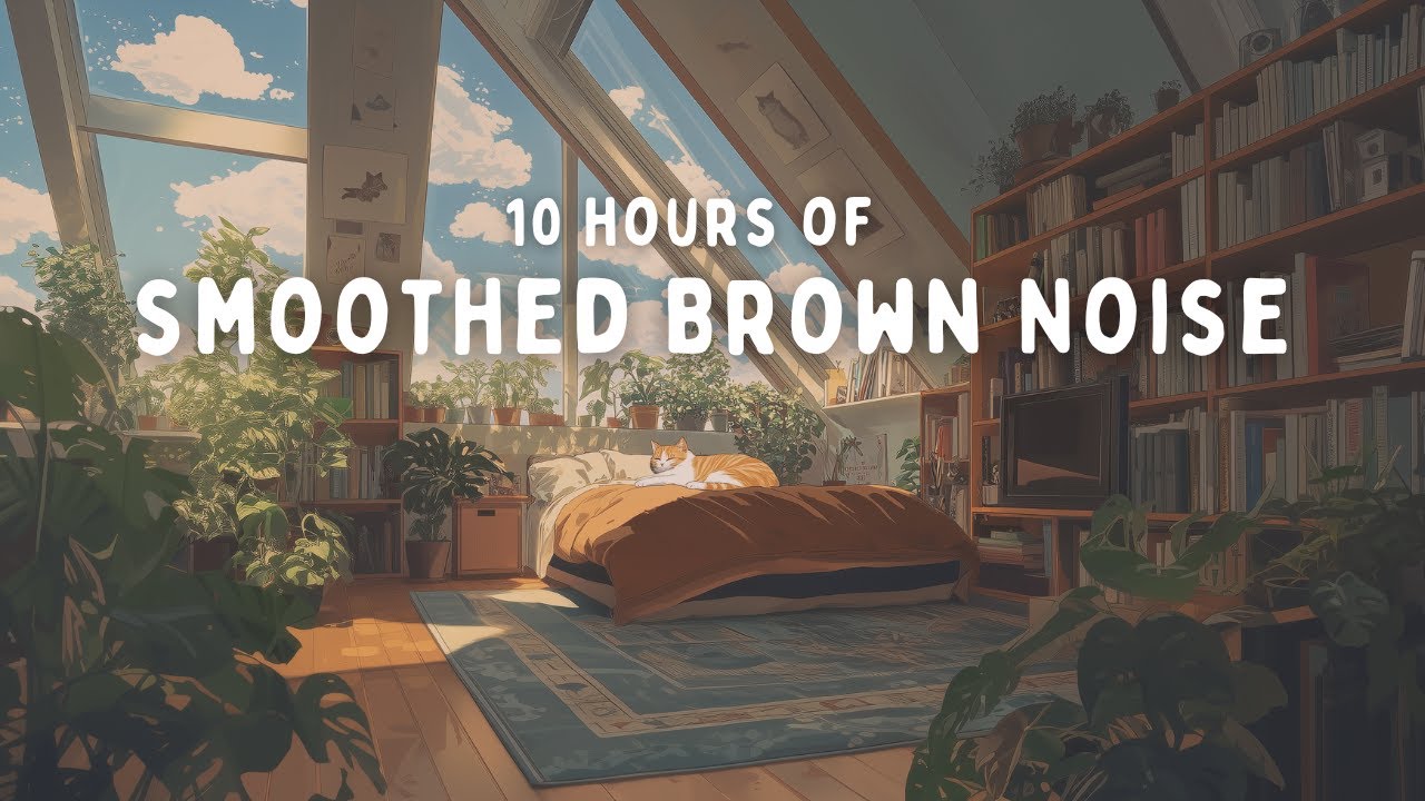 Cozy Focus🌿 10 HOURS of Smoothed Brown Noise | ADHD Focus & Study ...
