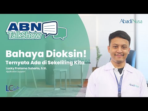 Bahaya Dioksin! Ternyata Ada di Sekeliling Kita! ABNTalkShow Eps 18