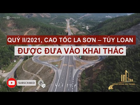 QUÝ II/2021, CAO TỐC LA SƠN – TÚY LOAN ĐƯỢC ĐƯA VÀO KHAI THÁC