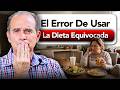 El Error De Usar La Dieta Equivocada
