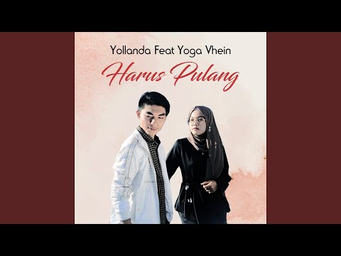 Harus Pulang - Yollanda