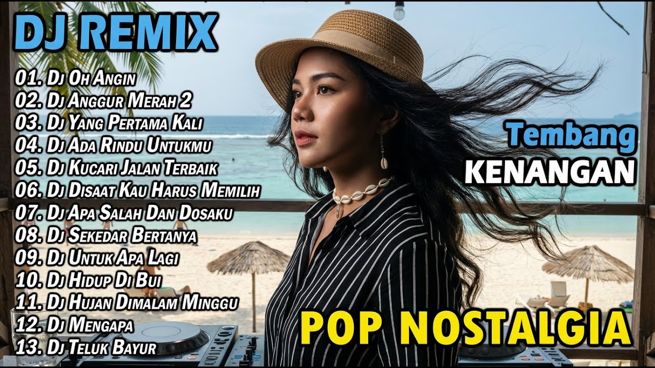 DJ REMIX NOSTALGIA SLOW TERBARU 2026 || LAGU POP KENANGAN SEPANJANG MASA | DJ OH ANGIN