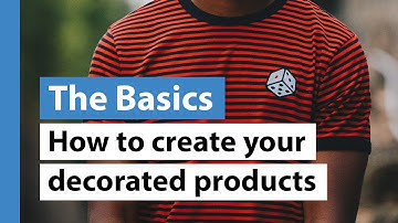 How to create your decorated products - Tutorial