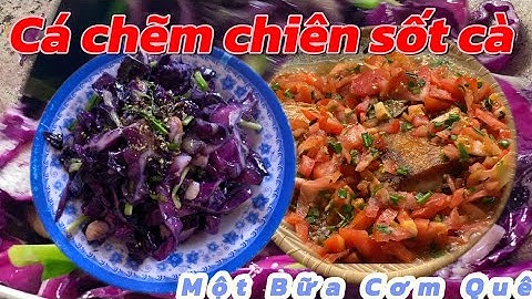 Cá Chẽm Chiên Sốt Cà Chua Và Bắp Cải Tím Xào Tép | Một Bữa Cơm Quê 