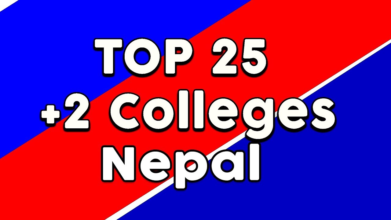 Top 25 +2 Colleges of Nepal 2018 (Rankings) YouTube