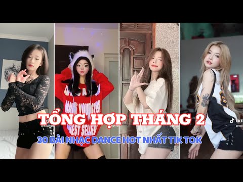 💥 Tổng Hợp Tháng : Top 30 Bài Nhạc Dance Hot Nhất Tik Tok Tháng 2/2024 