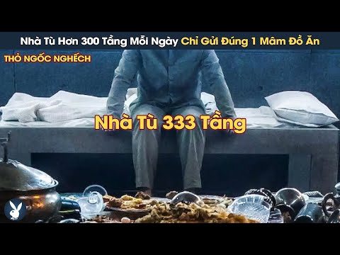 [Review Phim] Anh Chàng Tình Nguyện Vào Nhà Tù Kì Lạ 333 Tầng Để Thử Thách Bản Thân Và Cái Kết Đắng mới 2023