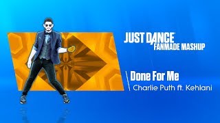 Done For Me | Just Dance FanMade Mashup
