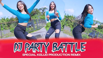 DJ PARTY BATTLE SPECIAL KELUD PRODUCTION REMIX