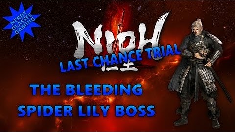 NIOH: LAST CHANCE TRIAL - The Bleeding Spider Lily Twilight Mission Boss (PS4 Gameplay)