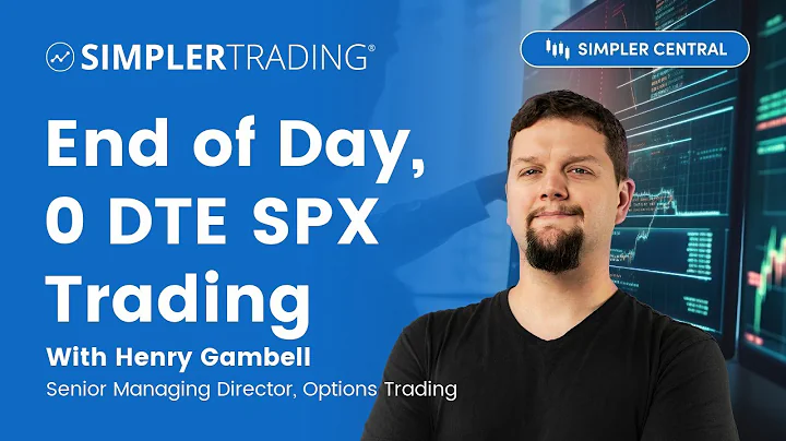 End of Day, 0 DTE SPX Trading | Simpler Trading
