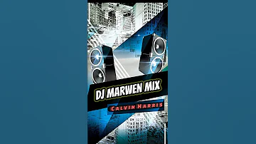 Dj Marwen Mix - Calvin Harris ( Promo )