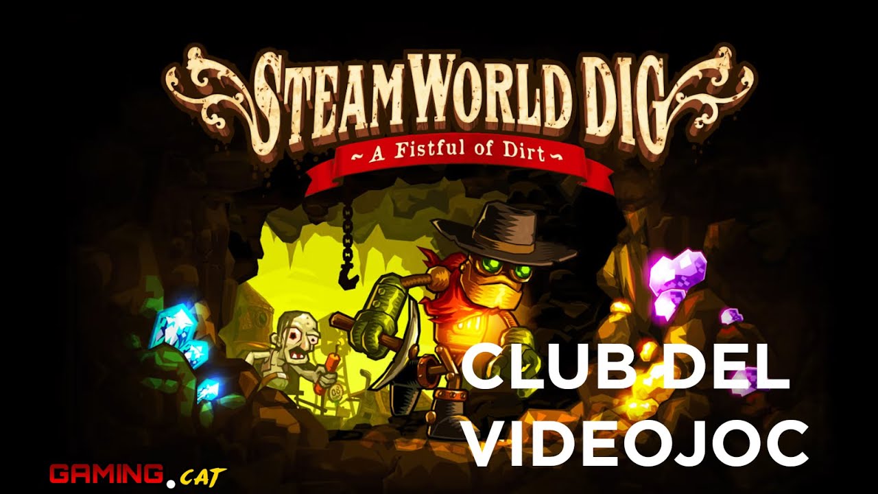 Club del Videojoc - Steamworld Dig