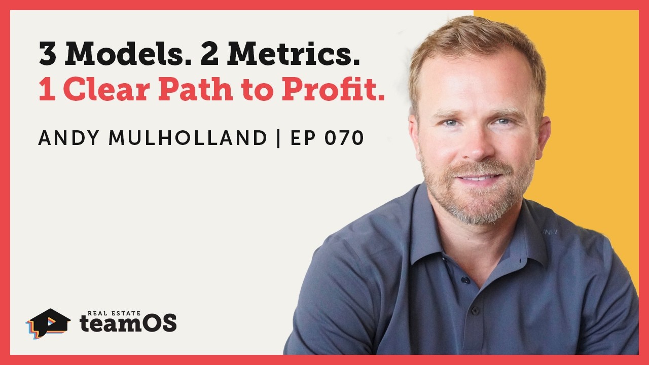 Mastering Real Estate Business Financials with Andy Mulholland | Ep 070. REAL ESTATE TEAM OS