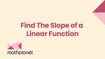 Find The Slope of a Linear Function