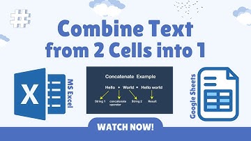 Combine Text from 2 Cells into 1 in Google Sheets & Excel