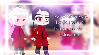 Tokyo Revengers Tenjiku react to Izana and F!Y/n future kids