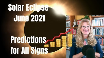 Solar Eclipse June 2021 Predictions for All Signs - New Moon in Gemini