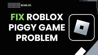 How to fix roblox piggy game problem screenshot 3