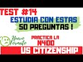 ESTUDIA CON ESTAS 50 PREGUNTAS - TEST 14 | CIUDADANIA AMERICANA