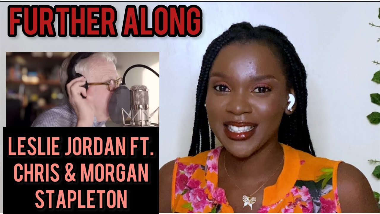 LESLIE JORDAN ft. CHRIS & MORGANE STAPLETON - Further along REACTION LESLIE JORDAN ft. CHRIS & MORGANE STAPLETON - Further along REACTION
