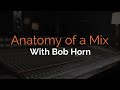 Pro mix academy anatomy of a mix with bob horn trailer