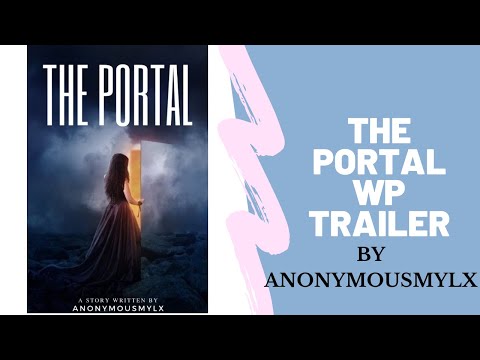 The Portal by Anonymousmylx (Wattpad Trailer)