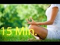 15 Min. Meditation Music Relax Mind Body l Relaxing Yoga Music l Inner Peace Relaxing Music