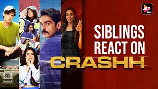 Siblings React on Crashh | Streaming Now | ALTBalaji