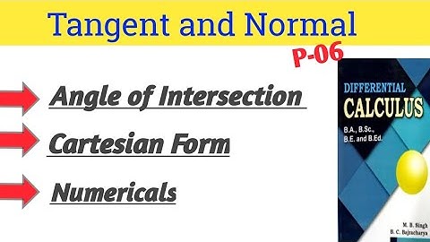 Tangent and Normal: Complete Solution Angle of Intersection of Cartesian Form|Bsc1styear|