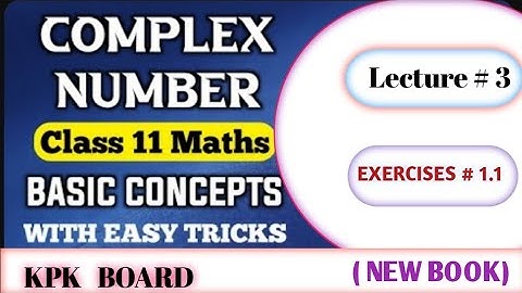 EXERCISES 1.1 COMPLEX Number (KPK BOARD)