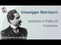Giuseppe Martucci: Andante e Polka di Concerto, Op. 5 | Angelo Martino