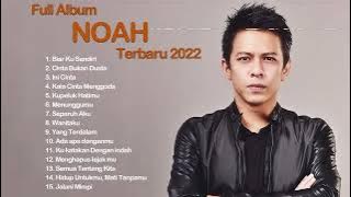 NOAH FULL ALBUM - NOAH ARANSEMEN TERBARU 2022 - Full Album NOAH Terbaik