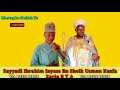 Sayyadi Ibrahim Inyass Bn Sheik Usman Kusfa Zaria Dauke Da Sabuwar Kasidar YA RIGI RIGI Sayyadi Ibrahim Inyass Bn Sheik Usman Kusfa Zaria Dauke Da Sabuwar Kasidar YA RIGI RIGI