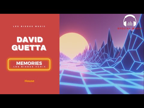 David Guetta - Memories( Les Bisous Remix ) - House