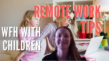 QUICK WINS: Working from Home with Children | Remote Work Tips