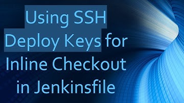 Using SSH Deploy Keys for Inline Checkout in Jenkinsfile