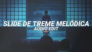 Slide de treme melódica V2 (Ultra slowed) - DJ FNK [edit audio]