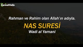 NAS SURESİ - Wadi al Yamani