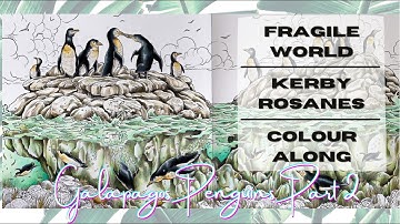 FRAGILE WORLD by Kerby Rosanes | Galapagos Penguins | Colour Along | Part 2