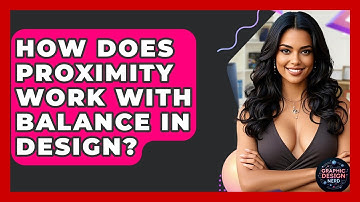 How Does Proximity Work With Balance In Design? - Graphic Design Nerd