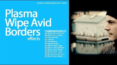 PlasmaWipe Avid Borders " Avid Media Composer " (www.videotoknow.com)